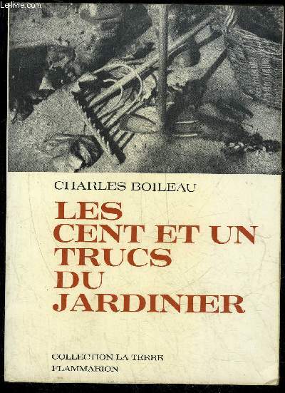 LES CENTS ET UN TRUCS DU JARDINIER