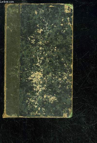 LE JARDINIER PRATIQUE OU TRAITE USUEL DES PLANTES UTILES, DES PLANTES, ARBRES ET ARBUSTES D'AGREMENT PRECEDE DE L'ALMANACHDE FLORE POUR L'ANNEE COURANTE