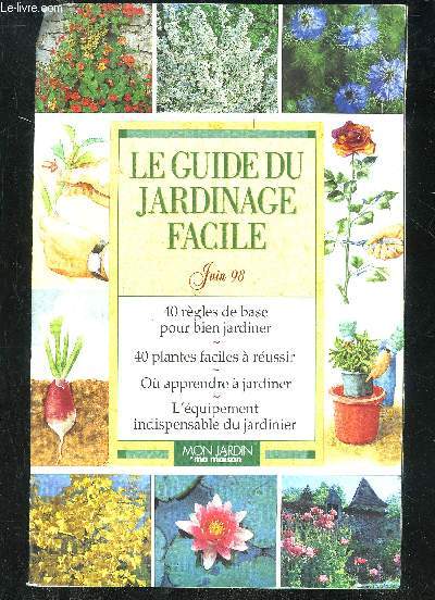 LE GUIDE DU JARDINAGE FACILE JUIN 98