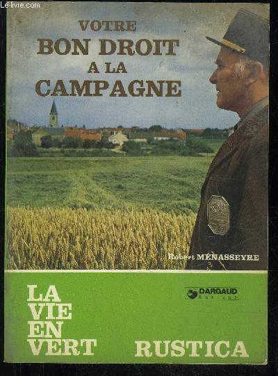 VOTRE BON DROIT A LA CAMPAGNE - LA VIE EN VERT N34