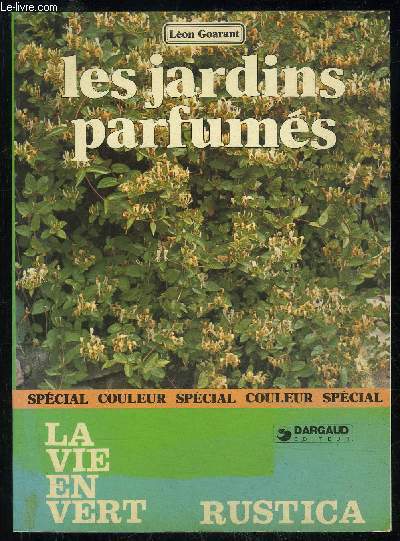 LES JARDINS PARFUMES - LA VIE EN VERT N 57