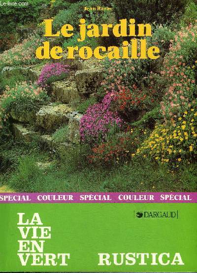 LE JARDIN DE ROCAILLE - LA VIE EN VERT N113.