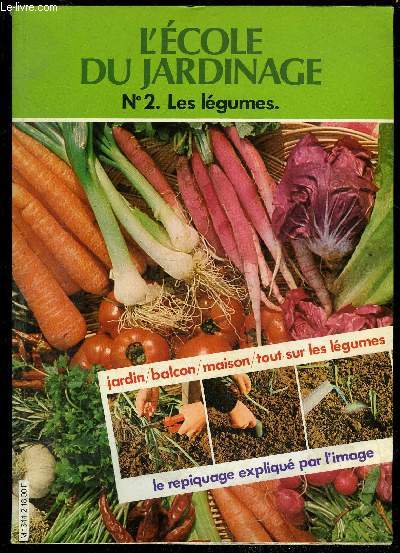 LES LEGUMES - L'ECOLE DU JARDINAGE N 2