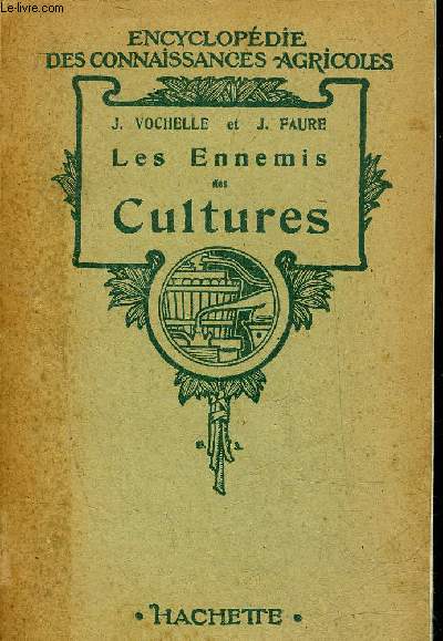 LES ENNEMIS DES CULTURES - COLLECTION ENCYCLOPEDIE DES CONNAISSANCES AGRICOLES.