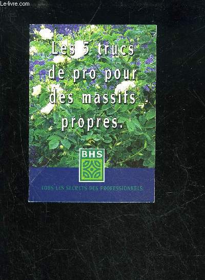 LES 5 TRUCS DE PRO POUR DES MASSIFS PROPRES