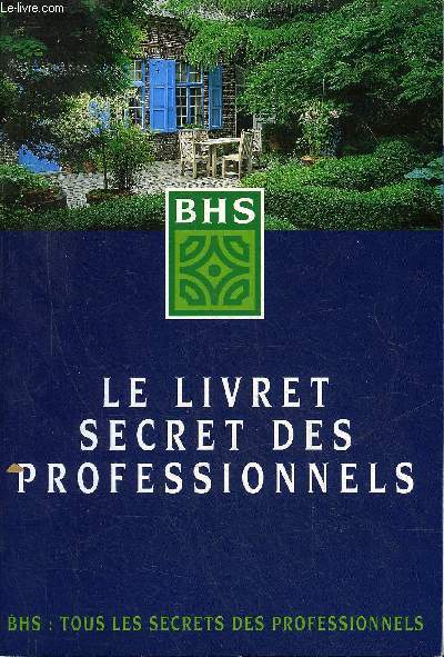 LE LIVRET SECRET DES PROFESSIONNELS BHS.