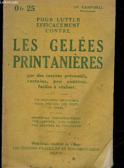 POUR LUTTER EFFICACEMENT CONTRE LES GELEES PRINTANIERES PAR DES MOYENS PREVENTIFS CERTAINS PEU COUTEUX FACILES A REALISER.