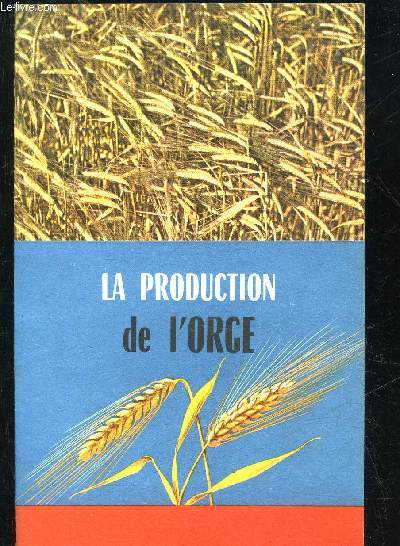 LA PRODUCTION DE L'ORGE