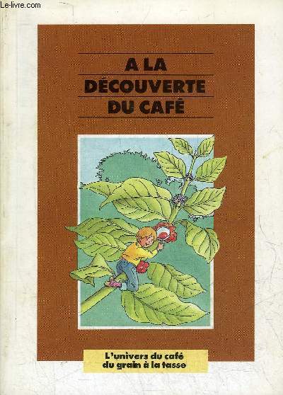 A LA DECOUVERTE DU CAFE.