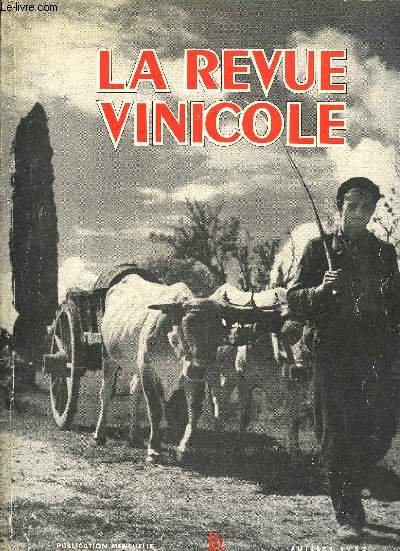 LA REVUE VINICOLE INTERNATIONALE N 52 DITORIAL : S'adapter pour survivre LE VIN DANS LA VIE : Littrature viticole, par Georges ROZET LE 9e RALLYE ARIEN DES VINS ET CHATEAUX D'ANJOU .A propos du Code des millsimes de l'Acadmie duVin de Bordeaux: