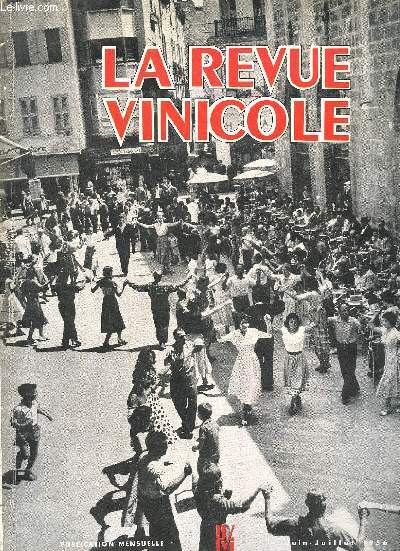 LA REVUE VINICOLE INTERNATIONALE N 62 DITORIAL. - Esquisse d'une Interprofession viti-vinicole : II. - Thses confronter .LES VINS DOUX NATURELS A APPELLATIONS CONTRLES PRSENTS PAR LEUR COMIT INTERPROFESSIONNEL :Le soleil prime le Laboratoire