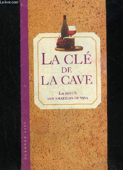 LA CLE DE LA CAVE - LA REVUE DES AMATEURS DE VIN - OCTOBRE 1995