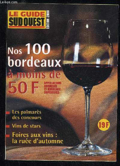 NOS 100 BORDEAUX A MOINS DE 50 F - LE GUIDE DU SUD OUEST 2000