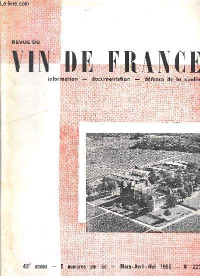 REVUE DU VIN DE FRANCE N223 1969 - EDITORIAL LES PERSPECTIVES DE LA POLITIQUE VINICOLE ENFRANCE ET DANS LE MARCHE COMMUN :Une interview de M. Robert BOULIN, ministre de l'Agriculture, par Franois-M. d'ATHIS LES GRANDS VINS MOELLEUX ET LIQUOREUX