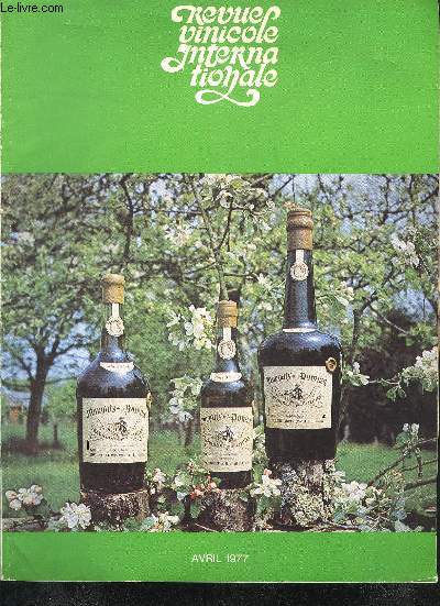 REVUE VINICOLE INTERNATIONALE N4 AVRIL 1977 - VINS.ALLEMAGNE ESPAGNE. . . ETATS-UNIS FRANCERoger Piquet :  Chantovent s'intresse aussi aux vins fins  Roger Piquet :  Chantovent also deals with choice wines New York : dgustation du Chteau Lafite