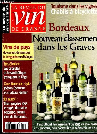 REVUE DU VIN DE FRANCE N 489 - BORDEAUX NOUVEAU CLASSEMENT DANS LES GRAVES VINS DE PAYS 60 CUVEE DE PRESTIGE LE LANGUEDOC SE DISTINGUE REVELATION LES CAPSULES ET LE SYNTHETIQUE ATTAQUENT LE LIEGE