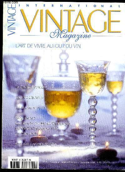 INTERNATIONAL VINTAGE MAGAZINE N 15 - LA CUSINE LYONNAISE. LES VINS LIQUOREUX. LES MOINES ET LE VINS. DEUSTATIONS : LES GRANDES CUVEES DE CHAMPAGNE LES MEILLEURS BORDEAUX 1995 LES COTES ROTIES. ALCCOLS ET COCKTAILS DE FETE