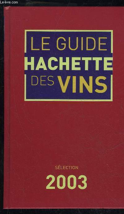 GUIDE HACHETTE DES VINS DE FRANCE 2003