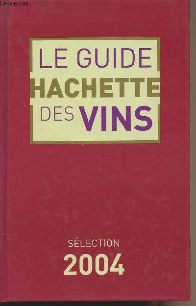 GUIDE HACHETTE DES VINS DE FRANCE 2004