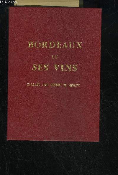 BORDEAUX ET SES VINS CLASSES PAR ORDRE DE MERITE 12EME EDITION (2me tirage)