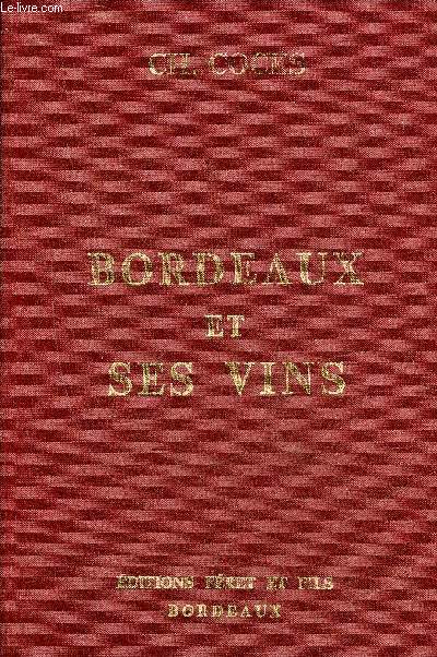 BORDEAUX SES ENVIRONS ET SES VINS CLASSES PAR ORDRE DE MERITE - REPRODUCTION INTEGRALE DE L'EDITION DE 1850 .