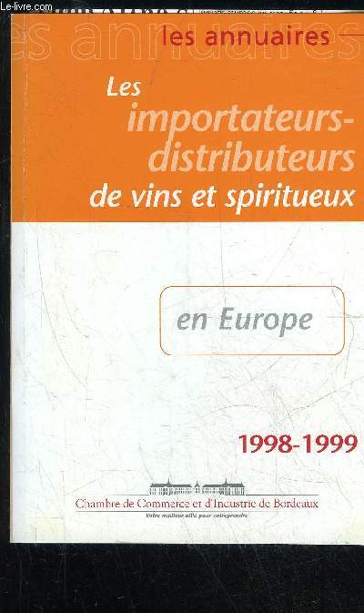 LES IMPORTATEURS-DISTRIBUTEURS DE VINS ET SPIRITUEUX EN EUROPE 1998 1999