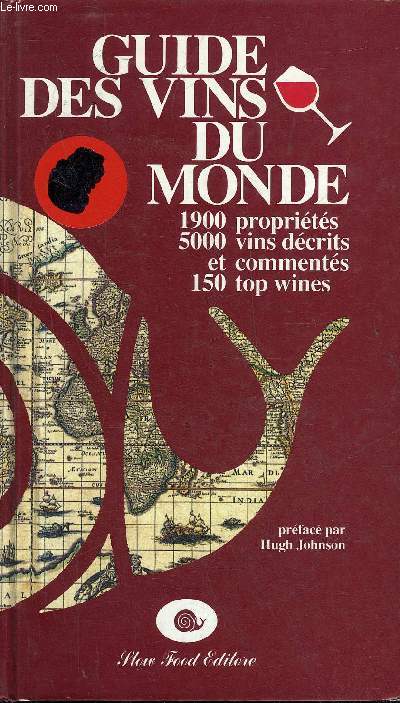 GUIDE DES VINS DU MONDE - 1900 PROPRIETES 5000 VINS 150 TOP WINES.