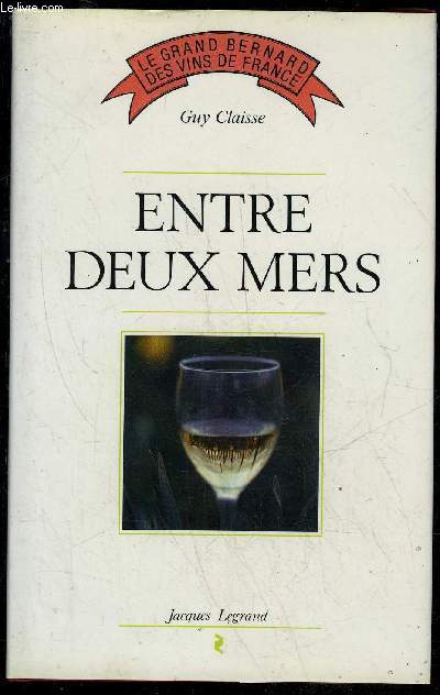 ENTRE DEUX MERS - LE GRAND BERNARD DES VINS DE FRANCE
