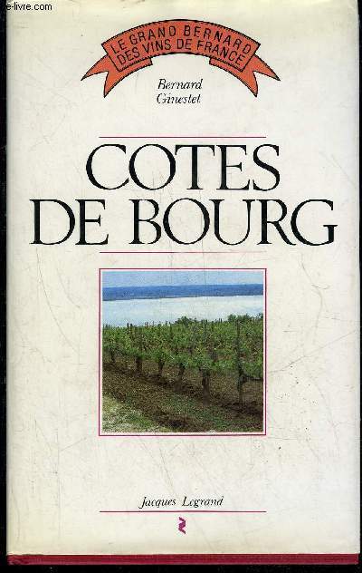 COTES DE BOURG - LE GRAND BERNARD DES VINS DE FRANCE