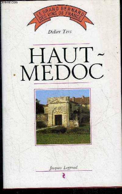 HAUT MEDOC - LE GRAND BERNARD DES VINS DE FRANCE