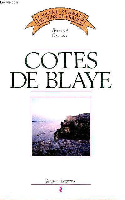 COTES DE BLAYE - LE GRAND BERNARD DES VINS DE FRANCE.