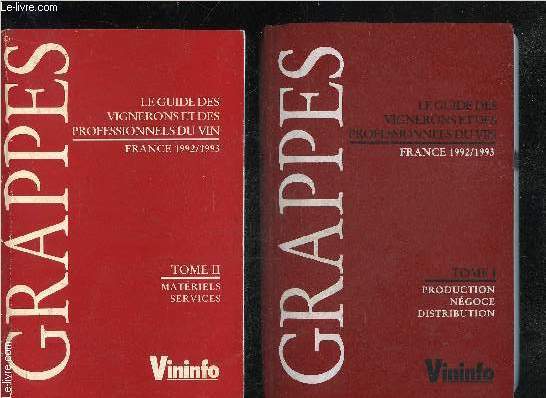 GRAPPES - LE GUIDE DES VIGNERONS ET DES PROFESSIONNELS DU VIN FRANCE 1992-1993 - EN DEUX TOMES - TOMES 1 + 2 .