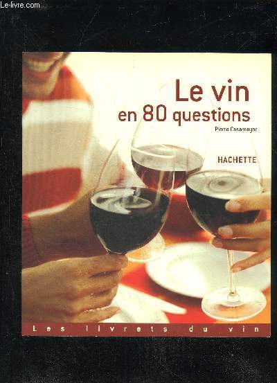 LE VIN EN 80 QUESTIONS - LES LIVRETS DU VIN.