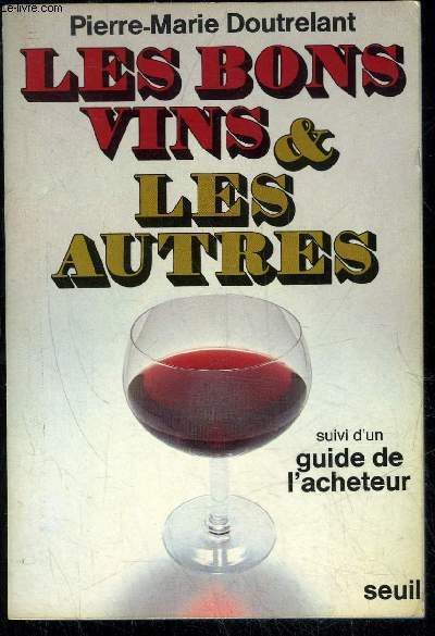 LES BONS VINS ET LES AUTRES SUIVI D'UN GUIDE DE L'ACHETEUR