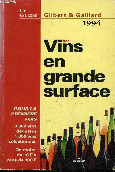 LE GUIDE GILBERT & GAILLARD DES VINS EN GRANDE SURFACE 1994.