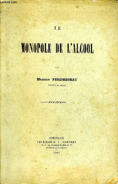 LE MONOPOLE DE L'ALCOOL.