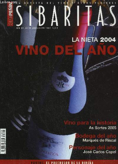 LA EVISTA DEL VINO Y OTROS PACERES SIBARITAS N 57 - LA NIETA 2004 VINO DEL ANO ; VINO PARA LA HISTORIA AS SORTES 2005 ; BODEGA DEL ANO MARQUES DE RISCAL ; PERSONAJE DES ANO JOSE CARLOS CAPEL