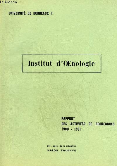 UNIVERSITE DE BORDEAUX II INSTITUT D'OENOLOGIE - RAPPORT DES ACTIVITES DE RECHERCHES 1980-1981.