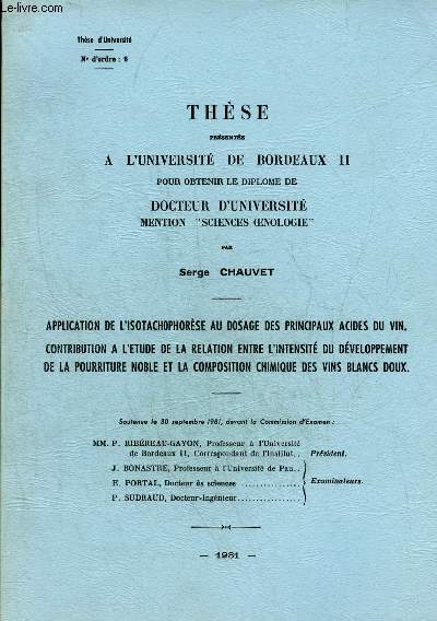 APPLICATION DE L'ISOTACHOPHORESE AU DOSAGE DES PRINCIPAUX ACIDES DU VIN CONTRIBUTION A L'ETUDE DE LA RELATION ENTRE L'INTENSITE DU DEVELOPPEMENT DE LA POURRITURE NOBLE ET LA COMPOSITION CHIMIQUE DES VINS BLANCS DOUX.