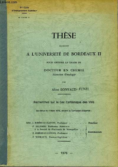 RECHERCHES SUR LE GAZ CARBONIQUE DES VINS - THESE PRESENTEE A L'UNIVERSITE DE BORDEAUX II POUR OBTENIR LE GRADE DE DOCTEUR EN CHIMIE MENTION OENOLOGIE.