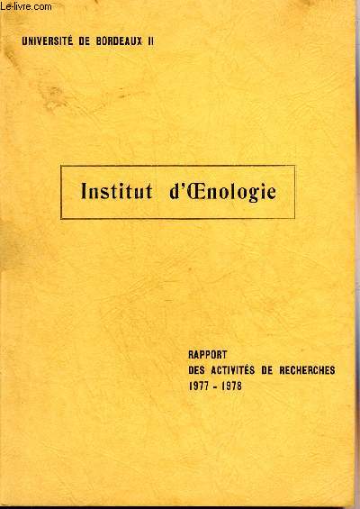 INSTITUT D'OENOLOGIE UNIVERSITE DE BORDEAUX II RAPPORT DES ACTIVITES DE RECHERCHES 1977-1978.