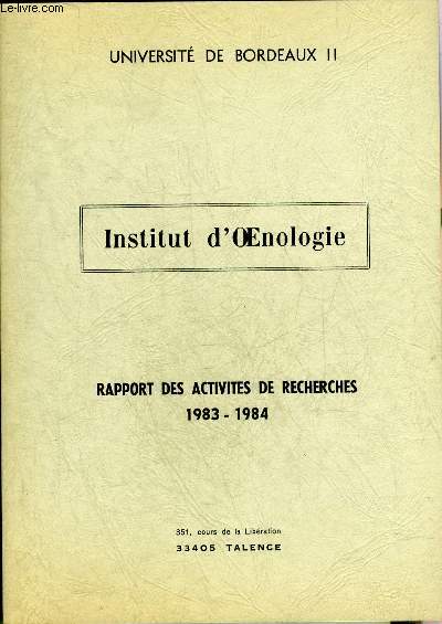 INSTITUT D'OENOLOGIE RAPPORT DES ACTIVITES DE RECHERCHES 1983-1984 - UNIVERSITE DE BORDEAUX II.