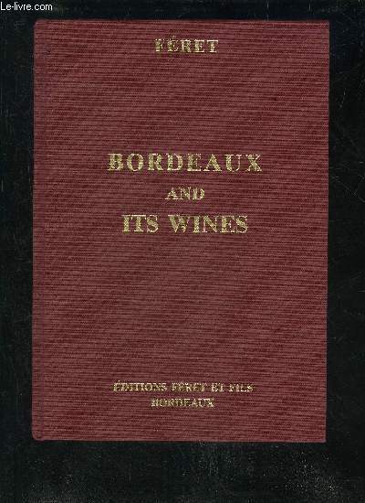 BORDEAUX AND ITS WINES CLASSIFIED IN ORDER OF MERIT WITHIN EACH COMMUNE - THIRTEENTH EDITION.