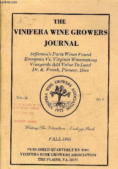 THE VINIFERA WINE GROWERS JOURNAL VOL.12 N3 - Winemaking In Europe Vs. Virginia By Jacques A. Recht, Ingenieur I.F. Br. Tennessee Annual Meeting Nov. 15-16Jefferson's Paris Wines Found; 1784 d'Yquem Bottles ...