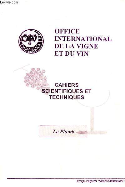 OFFICE INTERNATIONAL DE LA VIGNE ET DU VIN - CAHIERS SCIENTIFIQUES ET TECHNIQUES - LE PLOMB.