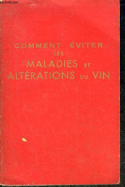 COMMENT EVITER LES MALADIES ET ALTERATIONS DU VIN.