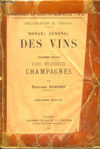 MANUEL GENERAL DES VINS - DEUXIEME PARTIE : VINS MOUSSEUX CHAMPAGNES - 7E EDITION - COLLECTION B.TIGNOL.
