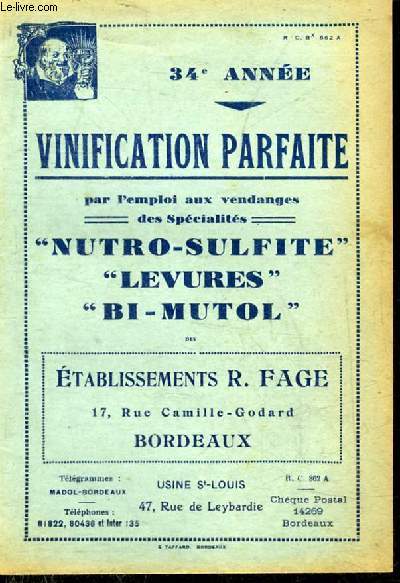 VINIFICATION PARFAITE PAR L'EMPLOI AUX VENDANGES DES SPECIALITES NUTRO SULFITE LEVURES BI MUTOL DES ETABLISSEMENTS R.FAGE - 34E ANNEE.