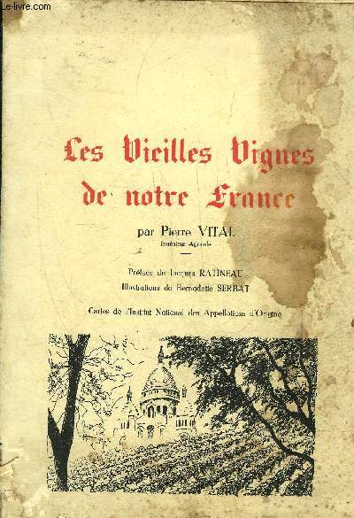 LES VIEILLES VIGNES DE NOTRE FRANCE + HOMMAGE DE L'AUTEUR.