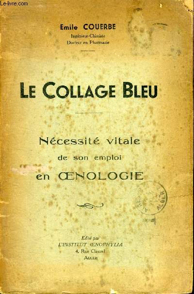 LE COLLAGE BLEU - NECESSITE VITALE DE SON EMPLOI EN OENOLOGIE.